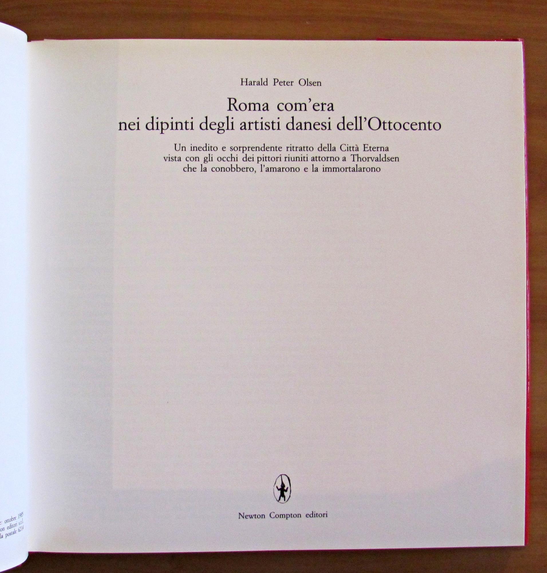 ROMA COM'ERA NEI DIPINTI DEGLI ARTISTI DANESI DELL'OTTOCENTO - Quest'Italia. Collana di storia, arte e folclore N.82