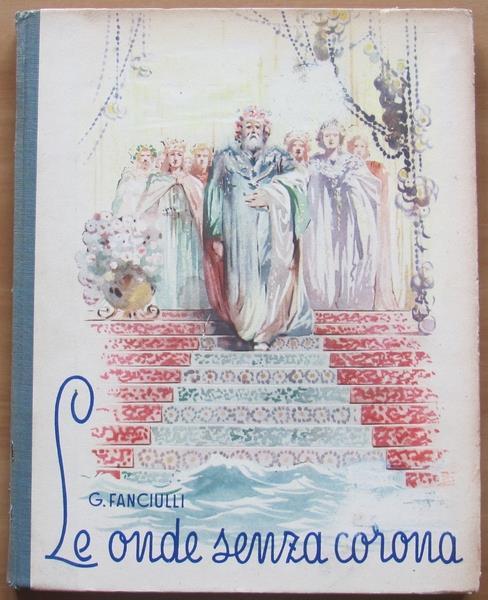 Le Onde Senza Corona Torino Soc. Ed. Internazionale, I Edizione 1948 - Giuseppe Fanciulli - copertina