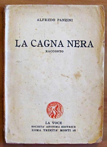 La Cagna Nera. Roma Soc. Anon. Edit. "La Voce" 1921 - Alfredo Panzini - copertina
