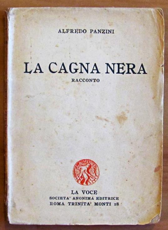 La Cagna Nera. Roma Soc. Anon. Edit. "La Voce" 1921 - Alfredo Panzini - copertina