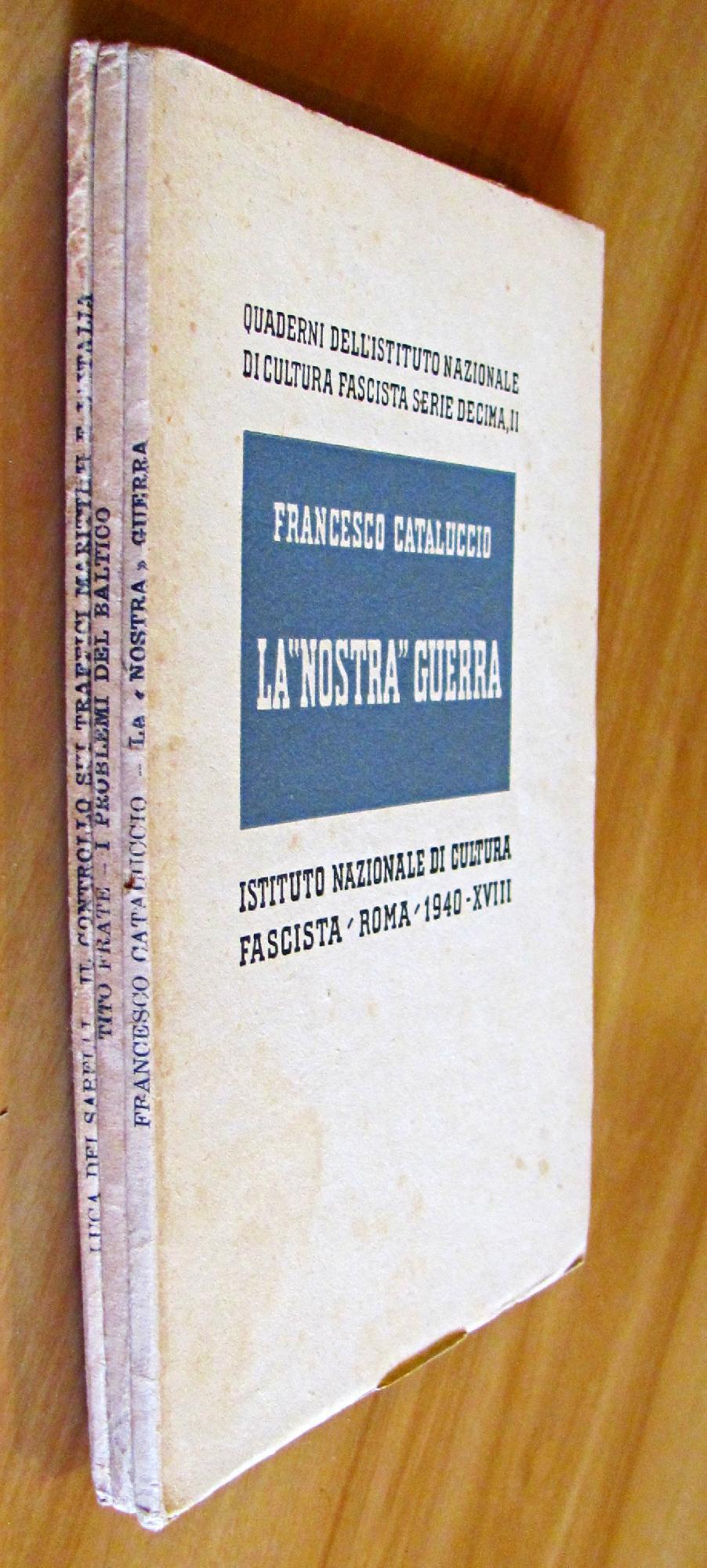 La Nostra Guerra. L'italia Nella Guerra Mondiale Quaderni Dell'istituto Nazionale Di Cultura Fascista. Serie Decima, N.Ii