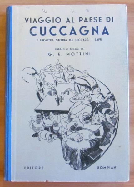 Viaggio Al Paese Di Cuccagna E Un'altra Storia Da Leccarsi I Baffi - Edoardo Mottini - copertina