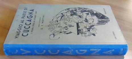 Viaggio Al Paese Di Cuccagna E Un'altra Storia Da Leccarsi I Baffi - Edoardo Mottini - 2
