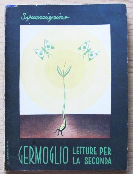 Germoglio. Letture Per Gli Alunni Della Ii Classe Di: Squarciapino G. (A Cura Di) - copertina