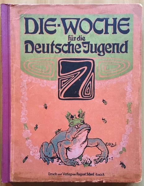 Die - Woche Fur Die Deutsche Jugend. Berlin Verlag Von August Scherl , 1906 - copertina