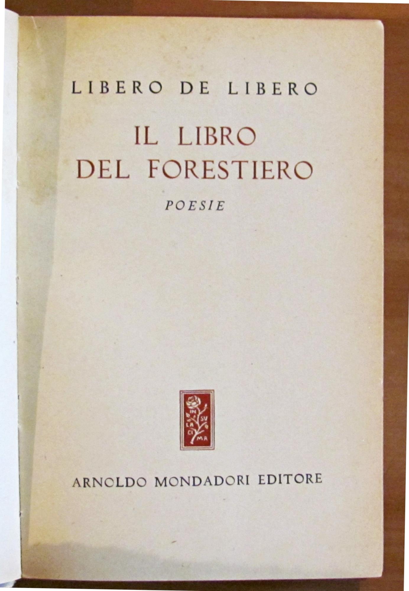 Il Libro Del Forestiero. Collana I Poeti Dello ?Specchio?. Milano Ed. Mondadori, I Edizione 1946