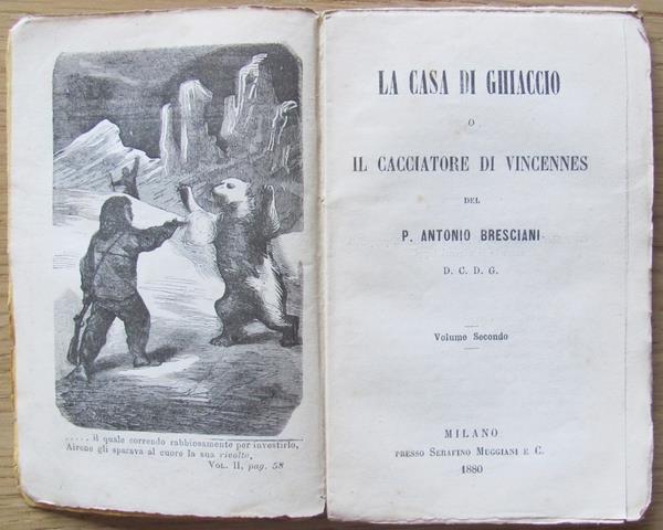 La Casa Di Ghiaccio O Il Cacciatore Di Vincennes. Volume I, Ii E Iii. Opera Completa