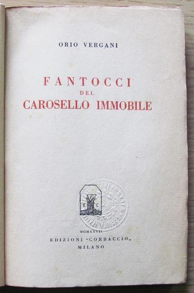 Fantocci Del Carosello Immobile. I Ed. 1927 - Orio Vergani - 2