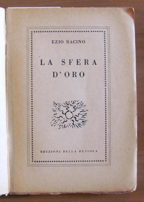 La Sfera D'Oro Con Disegni Di Orfeo Tamburi - Ezio Bacino - 2