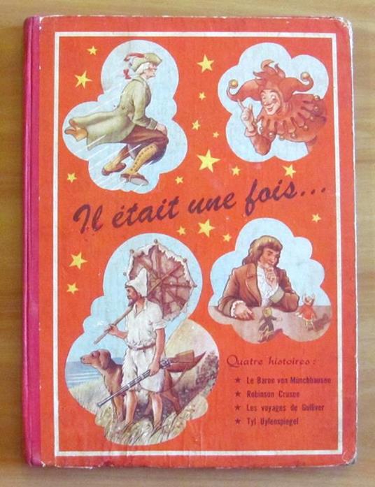 Il Etait Une Fois. Quatre Histoires: Munchhausen, Crusoe, Gulliver, Tyl Uylenspiegel - copertina
