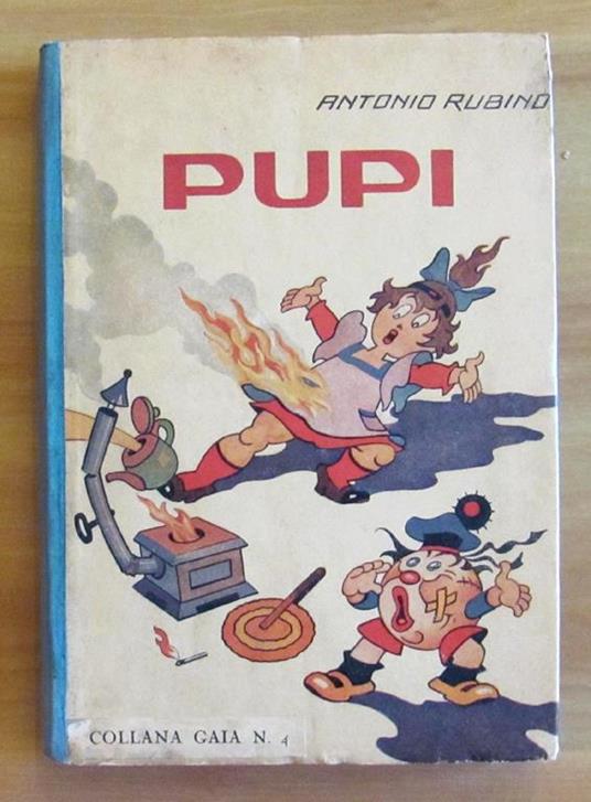 Pupi Giocattolo Infelice Ed Altre Poesie. 1943 Con 28 Disegni Di Rubino - Antonio Rubino - copertina