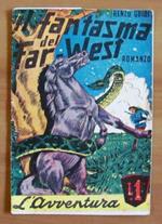 Il Fantasma Del Far-West - Collana L'Avventura (Raccolta Di Brevi Romanzi D'Avventure)