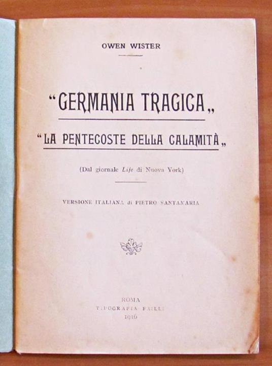 Germania Tragica: La Pentecoste Della Calamita' - Owen Wister - 3
