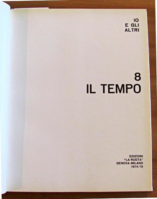 Io E Gli Altri. Il Tempo - Volume 8 - 3