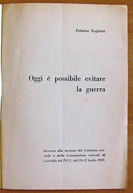 Oggi E' Possibile Evitare La Guerra - Palmiro Togliatti - 2