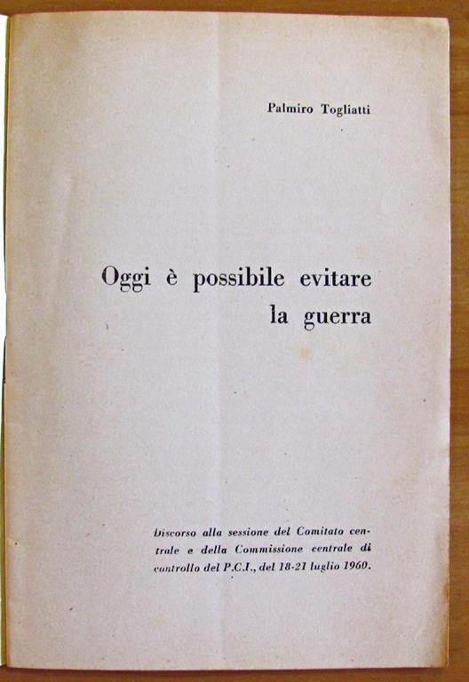 Oggi E' Possibile Evitare La Guerra - Palmiro Togliatti - 2