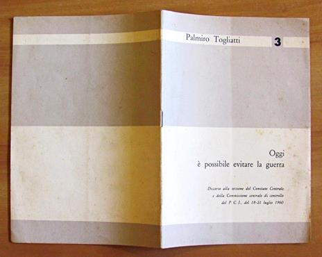 Oggi E' Possibile Evitare La Guerra - Palmiro Togliatti - 3