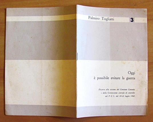 Oggi E' Possibile Evitare La Guerra - Palmiro Togliatti - 3