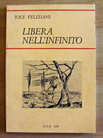 Libera Nell'Infinito Di: Feliziani Iole