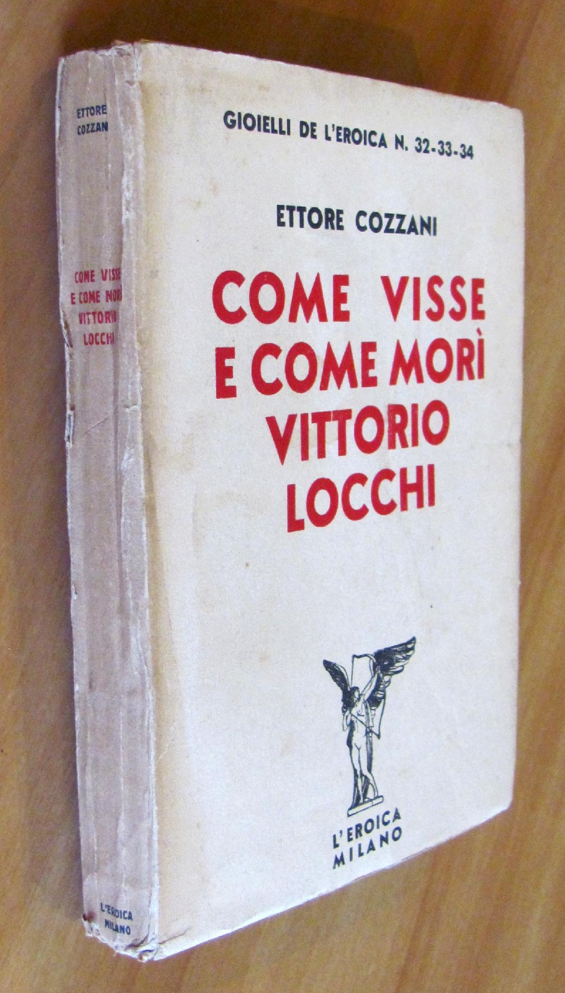 Come Visse E Mori' Vittorio Locchi - Collana Gioielli De L'Eroica N.32-33-34, 1937