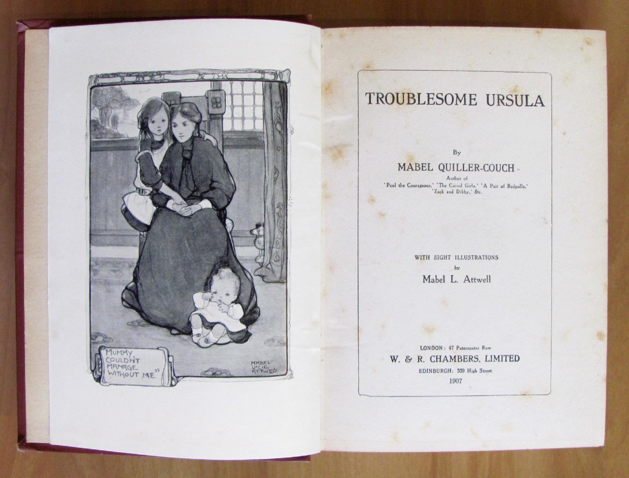 Troublesome Ursula, I Ed. 1907 Ill. Mabel L. Attwell Di: Quiller-Couch Mabel