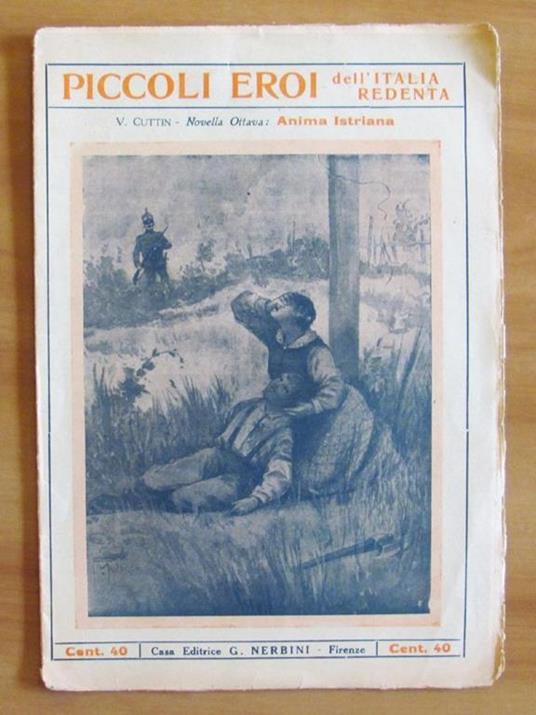 Piccoli Eroi Dell'Italia Redenta - Novella Ottava Anima Istriana, Annii '20 - copertina