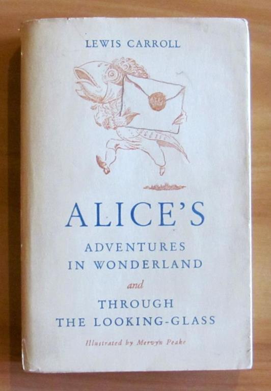 Alicès adventures in wonderland and Through the Looking-Glass , I ed. 1946 ill. PEAKE - Lewis Carroll - copertina