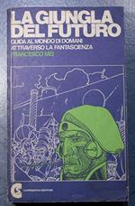 La GIUNGLA DEL FUTURO - GUIDA AL MONDO DI DOMANI ATTRAVERSO LA FANTASCIENZA - Collana I GULLIVER 13