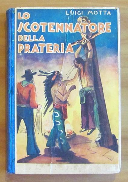 Lo Scotennatore Della Prateria, 1939 - Luigi Motta - copertina