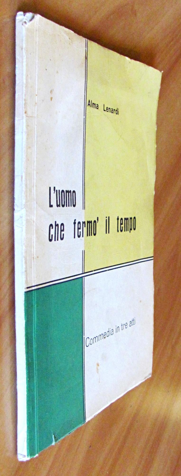 L' UOMO CHE FERMO' IL TEMPO - Commedia in tre atti
