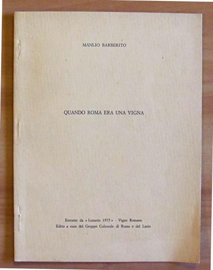 QUANDO ROMA ERA UNA VIGNA - Estratto da Lunario 1975 - Manlio Barberito - copertina
