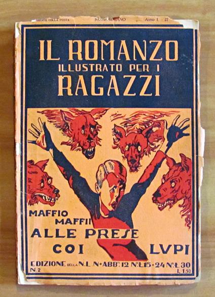 ALLE PRESE COI LUPI - Coll. Il Romanzo Illustrato per Ragazzi - Anno I N.2 del 27 Novembre 1920 - Maffio Maffii - copertina