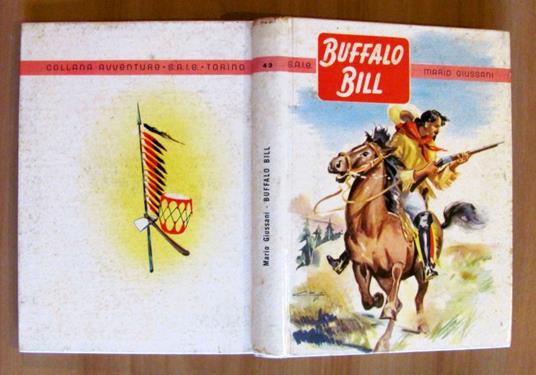 William Frederick Cody - BUFFALO BILL - Cavaliere del West - Mario Giusiani - copertina