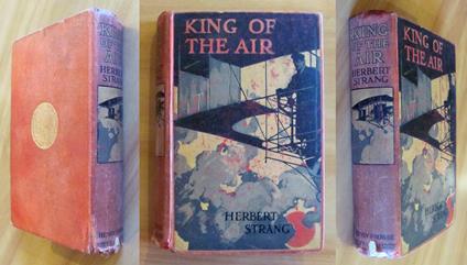 KING OF THE AIR Or, To Morocco on an Aeroplane, 1907 - ill. WEBSTER - Herbert Strang - copertina