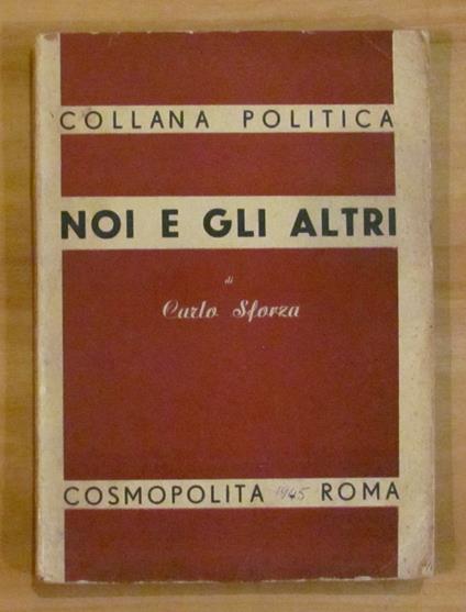 NOI E GLI ALTRI - Collana Politica N.5, 1945 - Carlo Sforza - copertina
