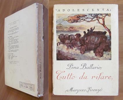 TUTTO DA RIFARE - Coll. Adolescenza, 1944 - ill. ANICHINI - Pina Ballario - copertina