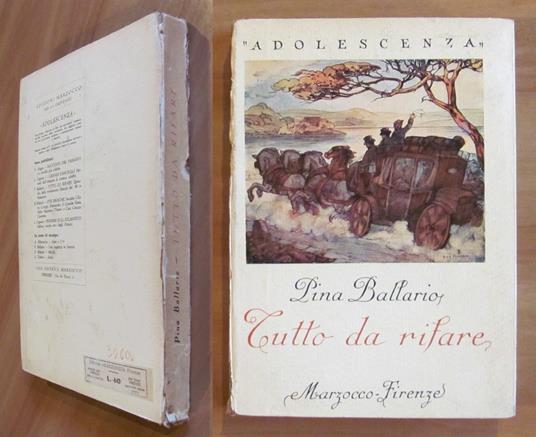 TUTTO DA RIFARE - Coll. Adolescenza, 1944 - ill. ANICHINI - Pina Ballario - copertina