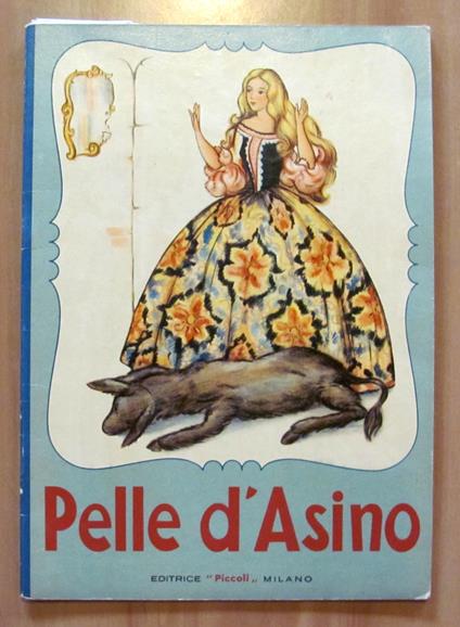 PELLE D'ASINO - Coll. C'era una volta N.3 - ill. MARIAPIA - copertina