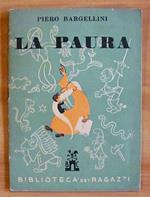 LA PAURA - Racconto per i ragazzi coraggiosi - Collana Biblioteca dei Ragazzi N.7 - ill. PIERO BERNARDINI