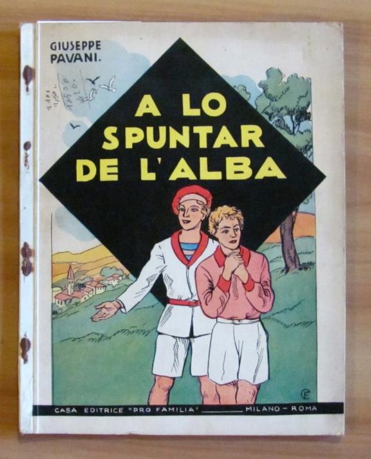 A LO SPUNTAR DE L'ALBA, I ed. anni '40 - ill. CHILETTO - Giuseppe Pavani - copertina