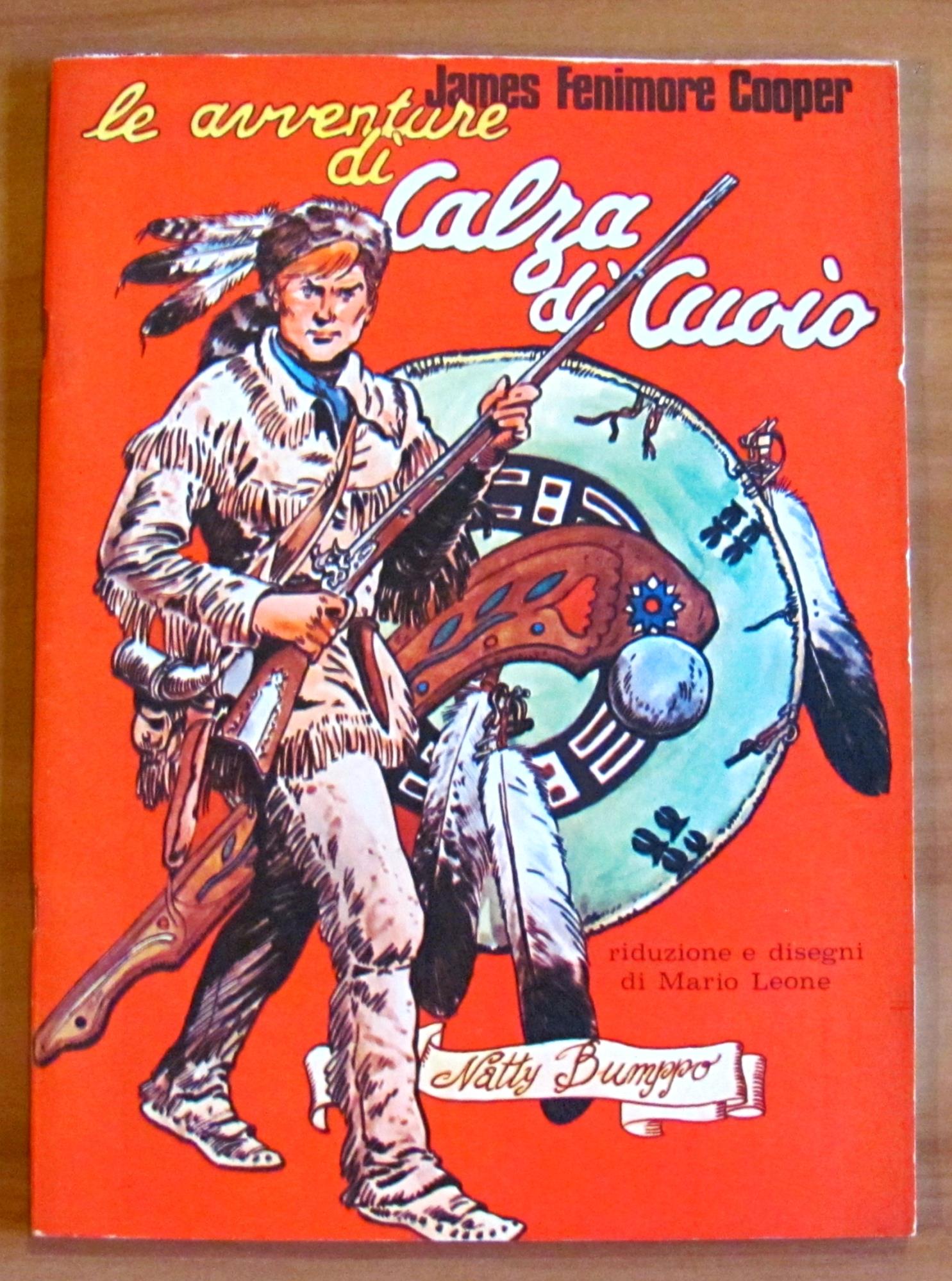 LE AVVENTURE DI CALZA DI CUOIO - Due Albi in uno: Gli Irochesi del Lago Terso e Tradimento alle Mille Isole