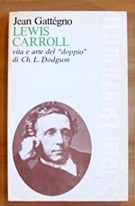 Lewis Carroll - Vita E Arte Del 