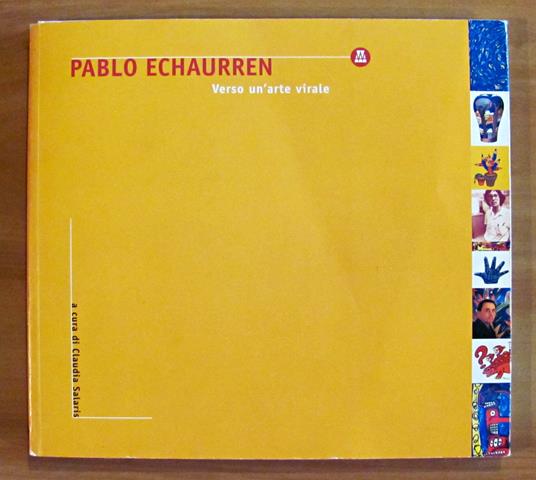 PABLO ECHAURREN - Verso un'Arte virale - Claudia Salaris - copertina