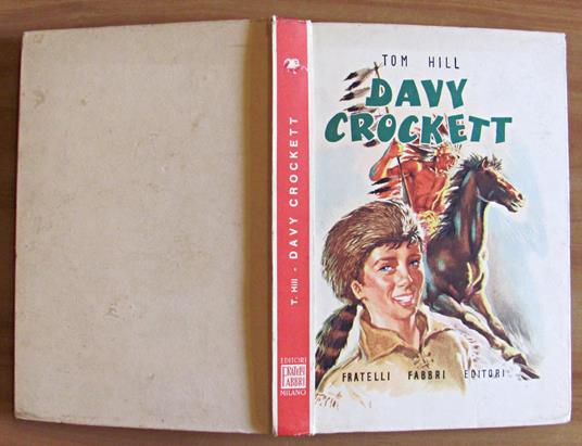 DAVY CROCKETT - Coll. Nuovi Successi Mondiali, 1957 - ill. NARDINI - Tom Hill - copertina