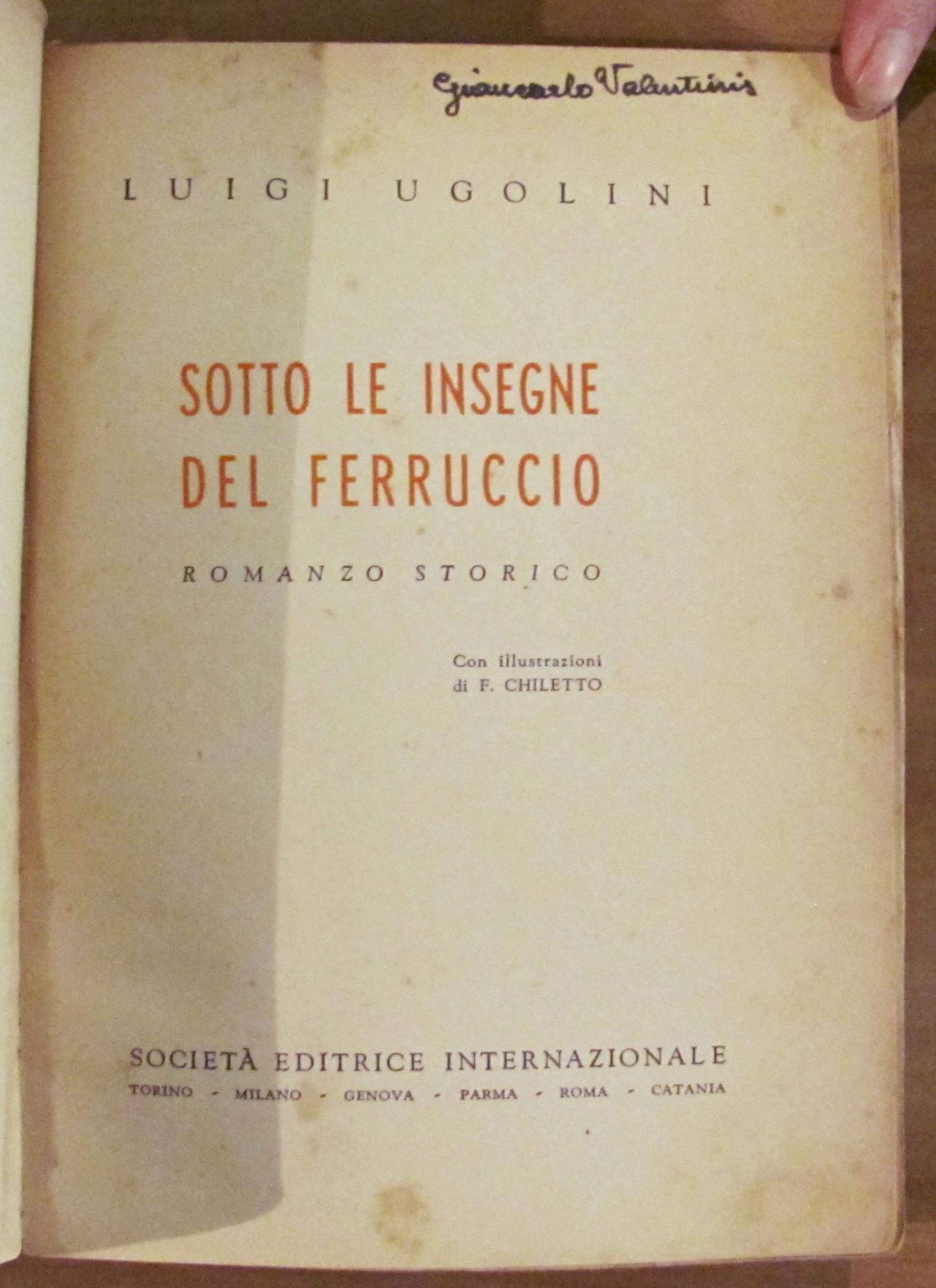 SOTTO LE INSEGNE DEL FERRUCCIO - Romazo storico - ill. CHILETTO