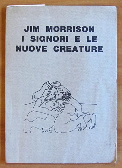 I SIGNORI E LE NUOVE CREATURE, cop. di PICASSO - Suppl. Stampa Alternativa - Jim Morrison - copertina