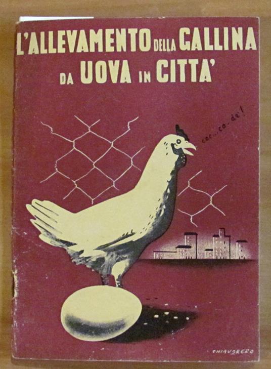 L' ALLEVAMENTO DELLA GALLINA DA UOVA IN CITTà, s.d. anni '30 - Federico Clementi - copertina