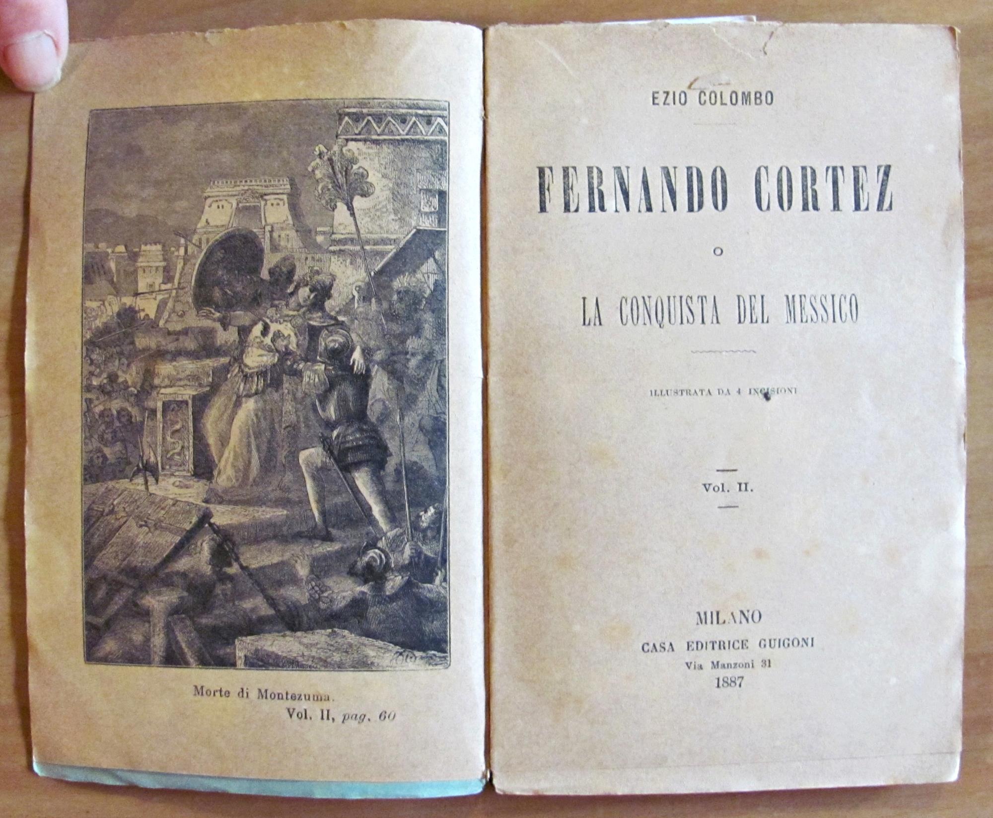 FERNANDO CORTEZ o la conquista del Messico- 2 Volumi, Completo, 1887