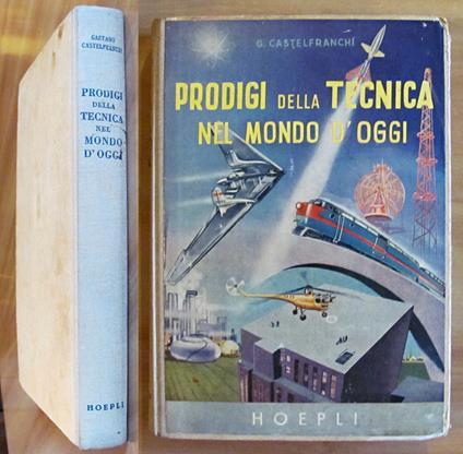 Prodigi Della Tecnica Nel Mondo D'Oggi, 1950 - Gaetano Castelfranchi - copertina