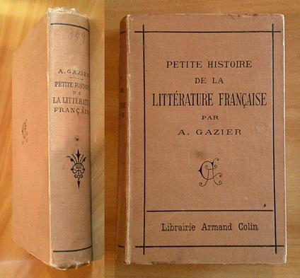 Petite Histoire de la LITTERATURE FRANCAISE, 1900 - A. Gazier - copertina